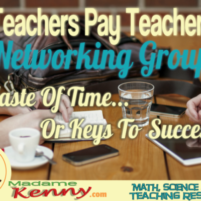 Teachers Pay Teachers Networking Group…Waste Of Time Or Keys To Success